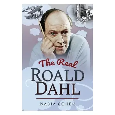 Real Roald Dahl - Cohen, Nadia