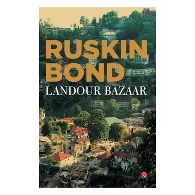 LANDOUR BAZAAR - Bond, Ruskin