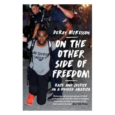 On the Other Side of Freedom - Mckesson, DeRay