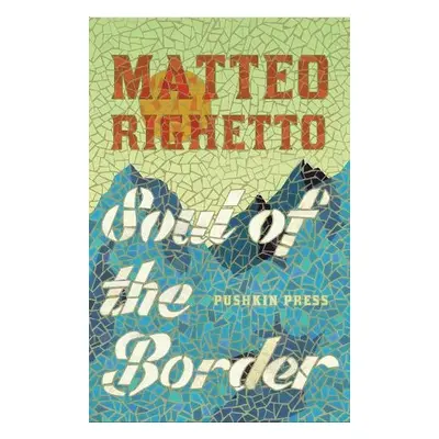 Soul of the Border - Righetto, Matteo