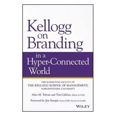 Kellogg on Branding in a Hyper-Connected World