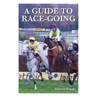 Guide to Race-Going - Diggle, Martin