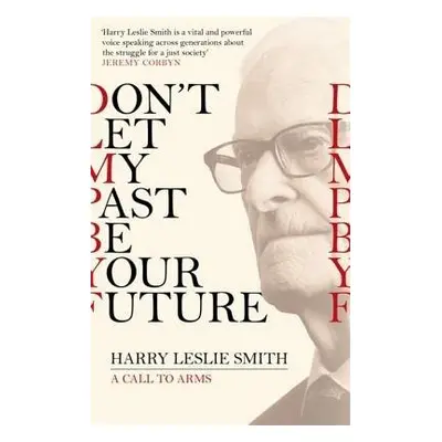 Don't Let My Past Be Your Future - Smith, Harry Leslie