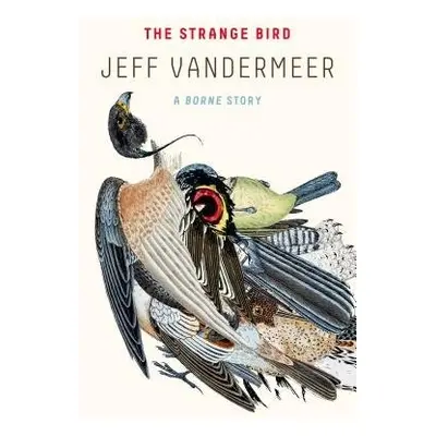 Strange Bird - VanderMeer, Jeff