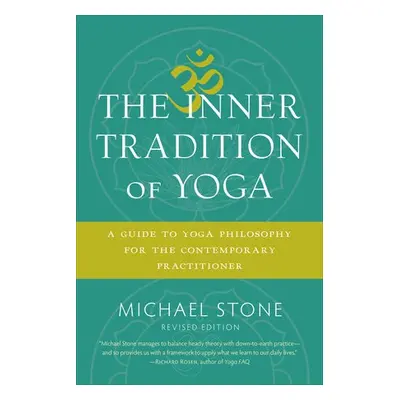 Inner Tradition of Yoga - Stone, Michael