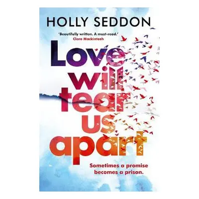 Love Will Tear Us Apart - Seddon, Holly