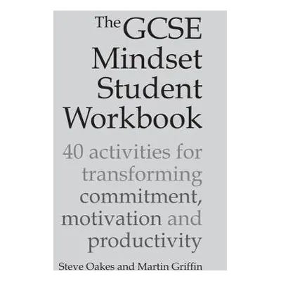 GCSE Mindset Student Workbook - Oakes, Steve a Griffin, Martin