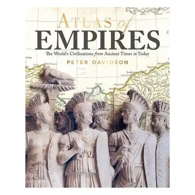 Atlas of Empires - Davidson, Peter