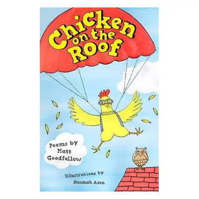 Chicken on the Roof - Goodfellow, Matt