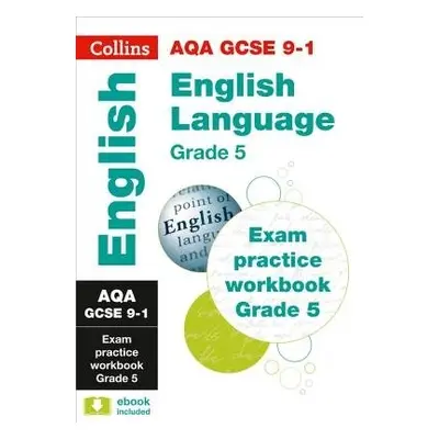 AQA GCSE 9-1 English Language Exam Practice Workbook (Grade 5) - Collins GCSE