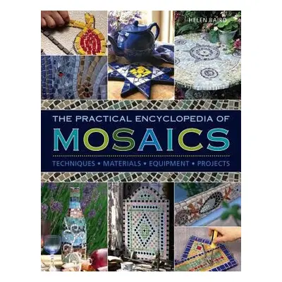 Practical Encyclopedia of Mosaics - Baird, Helen