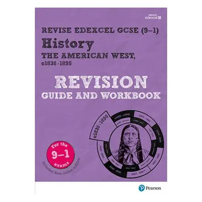 Pearson REVISE Edexcel GCSE (9-1) History The American West Revision Guide and Workbook: For 202