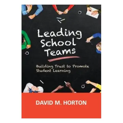 Leading School Teams - Horton, David M.