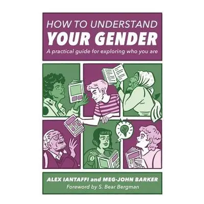 How to Understand Your Gender - Iantaffi, Alex a Barker, Meg-John