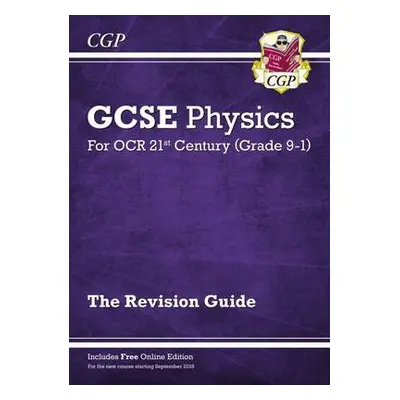 GCSE Physics: OCR 21st Century Revision Guide (with Online Edition) - CGP Books