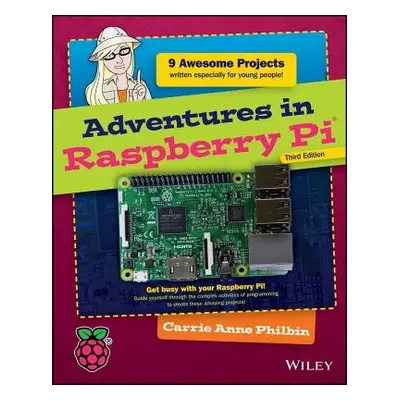 Adventures in Raspberry Pi - Philbin, Carrie Anne