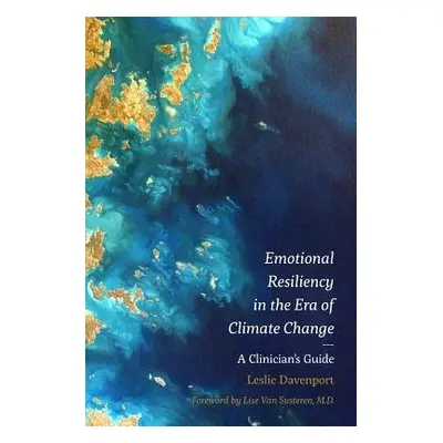 Emotional Resiliency in the Era of Climate Change - Davenport, Leslie