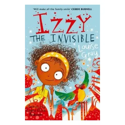 Izzy the Invisible - Gray, Louise