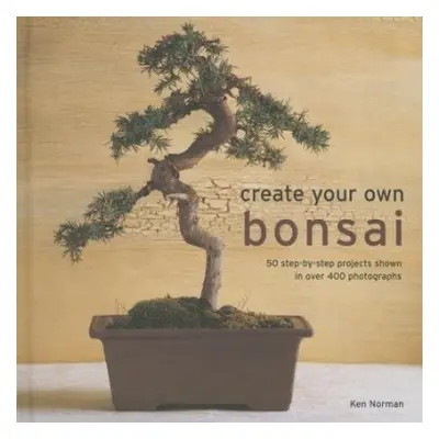 Create Your Own Bonsai - Norman Ken