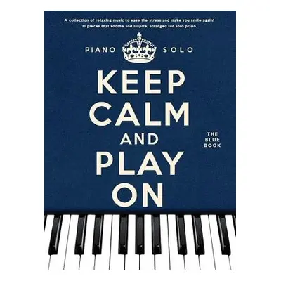 Keep Calm And Play On - Hal Leonard Publishing Corporation