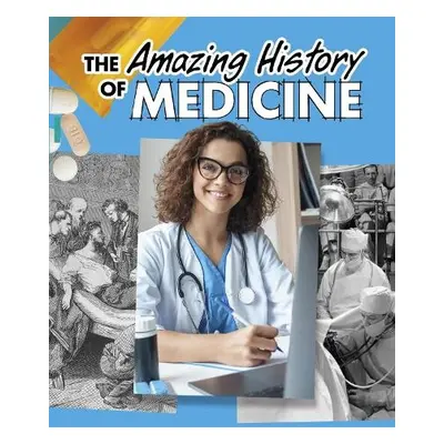 Amazing History of Medicine - Capps, Heather Murphy