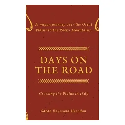 Days on the Road - Herndon, Sarah Raymond