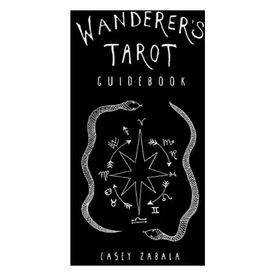 Wanderer'S Tarot Guidebook - Zabala, Casey (Casey Zabala)