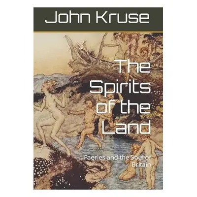 Spirits of the Land - Kruse, John