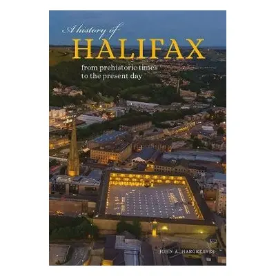 History of Halifax - Hargreaves, John