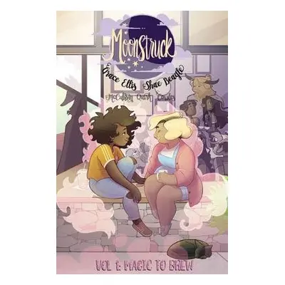 Moonstruck Volume 1: Magic to Brew - Ellis, Grace