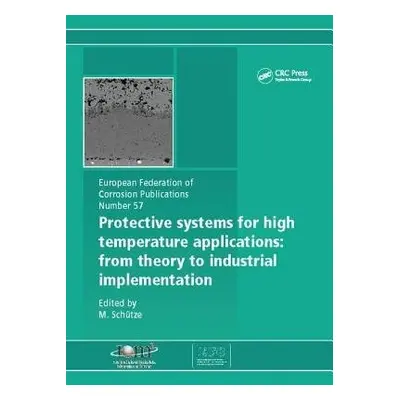 Protective Systems for High Temperature Applications EFC 57 - Schutze, M.