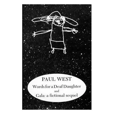 Words for a Deaf Daughter and Gala: A Fictional Sequel - West, Paul