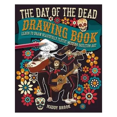 Day of the Dead Drawing Book - Brook, Maddy