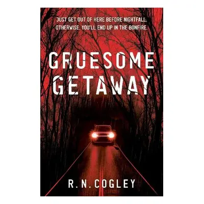 Gruesome Getaway - Cogley, R. N.