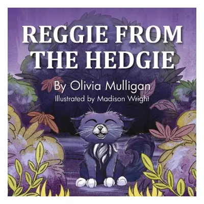 REGGIE FROM THE HEDGIE - Mulligan, Olivia