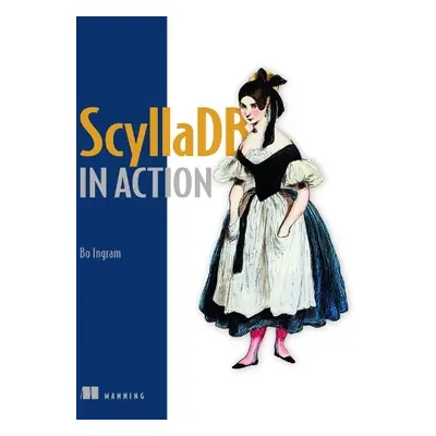 ScyllaDB in Action - Ingram, Bo