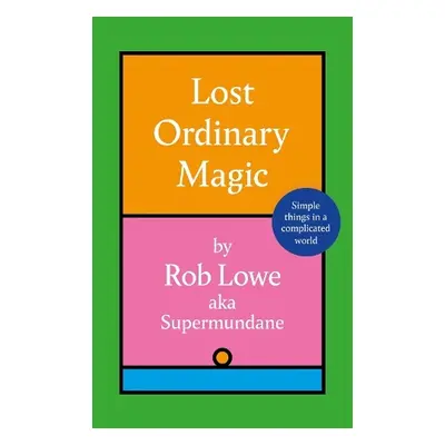 Lost Ordinary Magic - Lowe, Rob