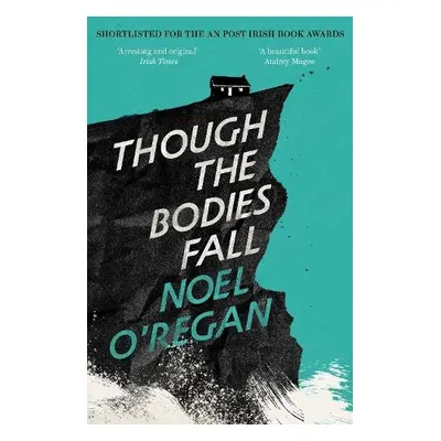 Though the Bodies Fall - O'Regan, Noel