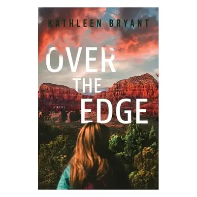 Over the Edge - Bryant, Kathleen