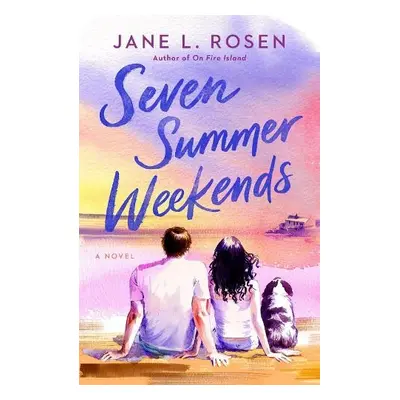 Seven Summer Weekends - Rosen, Jane L.