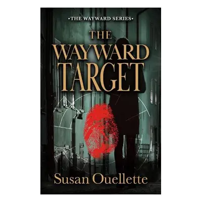 Wayward Target - Ouellette, Susan