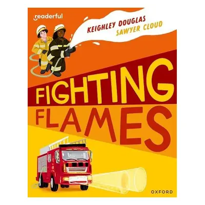 Readerful Independent Library: Oxford Reading Level 10: Fighting Flames - Douglas, Keighley