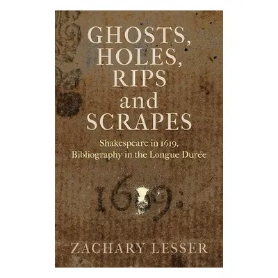 Ghosts, Holes, Rips and Scrapes - Lesser, Zachary