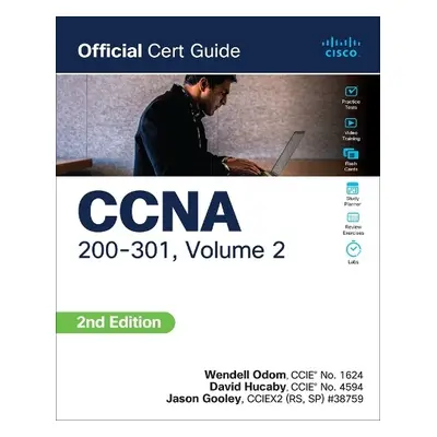 CCNA 200-301 Official Cert Guide, Volume 2 - Odom, Wendell a Gooley, Jason a Hucaby, David