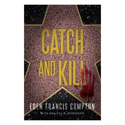 Catch and Kill - Compton, Eden Francis