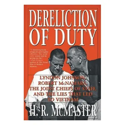 Dereliction of Duty - McMaster, H. R.