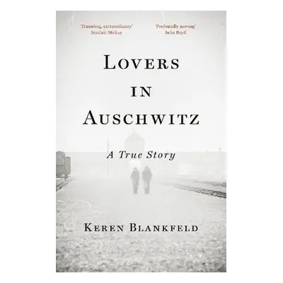 Lovers in Auschwitz - Blankfeld, Keren