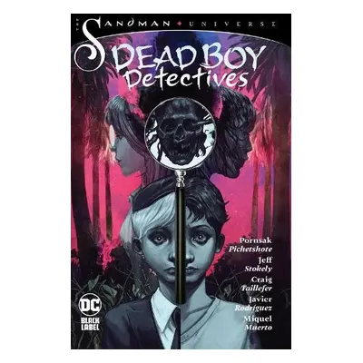 Sandman Universe: Dead Boy Detectives - Pichetshote, Pornsak a Stokely, Jeff