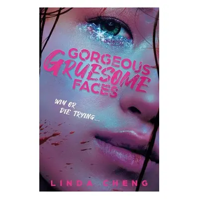 Gorgeous Gruesome Faces - Cheng, Linda