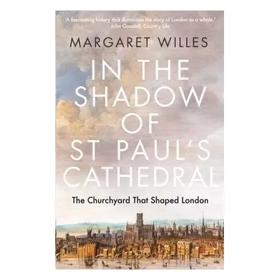 In the Shadow of St. Paul's Cathedral - Willes, Margaret